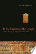 In the shadow of the temple : Jewish influences on early christianity /