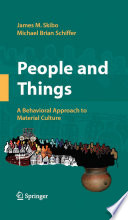 People and Things A Behavioral Approach to Material Culture /