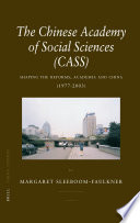 The Chinese Academy of Social Sciences (CASS) shaping the reforms, academia and China (1977-2003) /