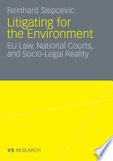 Litigating for the Environment EU Law, National Courts, and Socio-Legal Reality /