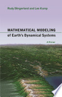 Mathematical modeling of earth's dynamical systems a primer /