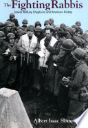The fighting rabbis : Jewish military chaplains and American history /