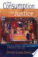 The consumption of justice emotions, publicity, and legal culture in Marseille, 1264-1423 /