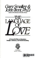 The language of love : a powerful way to maximize insight, intimacy, and understanding /