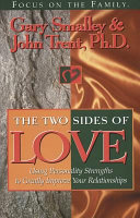The two sides of love : using personality strengths to greatly improve your relationships /