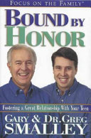 Bound by honour : fostering a great relationship with your teen /