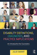 Disability Definitions, Diagnoses, and Practice Implications : An Introduction for Counselors /