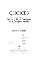 Choices : Making Right decisions in a complex /