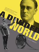 A divided world Hollywood cinema and emigré directors in the era of Roosevelt and Hitler, 1933-1948 /