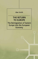 The return to Europe the reintegration of Eastern Europe into the European economy /