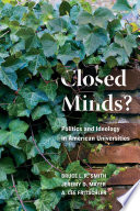 Closed minds? politics and ideology in American universities /