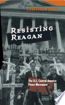 Resisting Reagan the U.S. Central America peace movement /