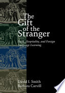 The gift of the stranger : faith, hospitality, and foreign language learning /