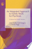 An integrated approach to family work for psychosis a manual for family workers /