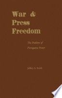 War & press freedom the problem of prerogative power /