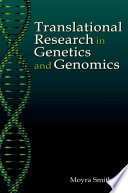 Translational research in genetics and genomics