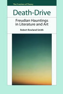 Death-drive Freudian hautings in literature and art /