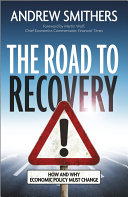 The road to recovery how and why economic policy must change /