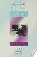 Who knows? a study of religious consciousness /