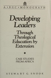 Developing leaders through theological education by extension : case study from Africa /