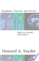 Kingdom, church, and world : biblical themes for today /