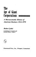 The age of giant corporations : a microeconomic history of American business, 1914-1970.