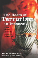 The roots of terrorism in Indonesia from Darul Islam to Jema'ah Islamiyah /