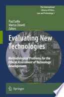 Evaluating New Technologies Methodological Problems for the Ethical Assessment of Technology Developments. /