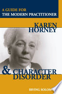Karen Horney & character disorder a guide for the modern practitioner /