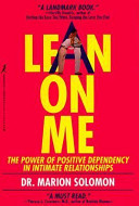 Lean on me : the power of positive dependency in intimate relationships /