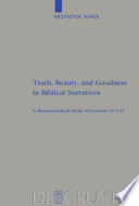 Truth, beauty, and goodness in biblical narratives a hermeneutical study of Genesis 21:1-21 /