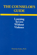 The counselor's guide to learning to live without violence /
