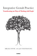 Integrative gestalt practice : transforming our ways of working with people /