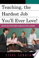Teaching, the hardest job you'll ever love! helpful ideas for teachers in and out of the classroom /
