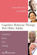 Cognitive behavior therapy with older adults innovations across care settings /