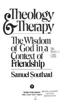 Theology & therapy : the wisdom of God in a context of friendship /