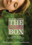 Thinking outside the girl box : teaming up with resilient youth in Appalachia /