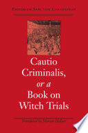 Cautio criminalis, or, A book on witch trials