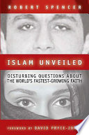 Islam unveiled disturbing questions about the world's fastest-growing faith /