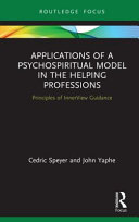 The applications of a psychospiritual model in the helping professions : principles of innerview guidance /