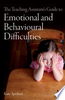 The teaching assistant's guide to emotional and behavioural difficulties