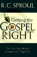 Getting the Gospel right: the tie that binds evangelicals together/