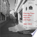 Piercing time : Paris after Marville and Atget 1865-2012 /