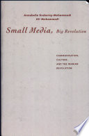 Small media, big revolution : communication, culture, and the Iranian revolution /
