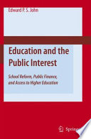 Education and the Public Interest School Reform, Public Finance, and Access to Higher Education /