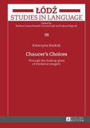 Chaucer's choices : through the looking-glass of medieval imagery /