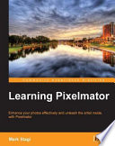Learning Pixelmator enhance your photos effectively and unleash the artist inside, with Pixelmator /