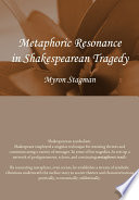 Metaphoric resonance in Shakespearean tragedy