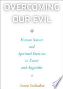 Overcoming our evil human nature and spiritual exercises in Xunzi and Augustine /