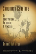 Stalinist genetics the constitutional rhetoric of T.D. Lysenko /